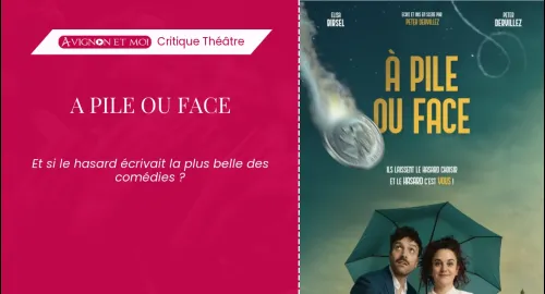 Critique théâtre : A pile ou face