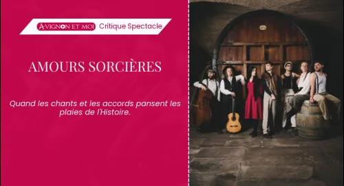Critique spectacle : Amours Sorcières