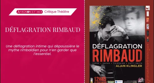 Critique théâtre : Déflagration Rimbaud