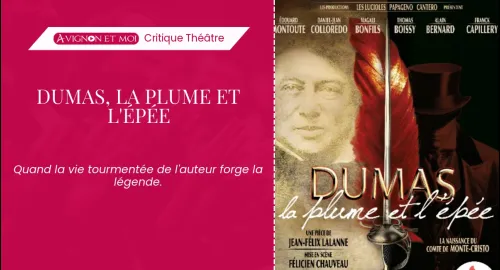 Critique théâtre : Dumas, la plume et l’épée