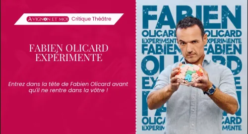 Critique théâtre : Fabien Olicard expérimente