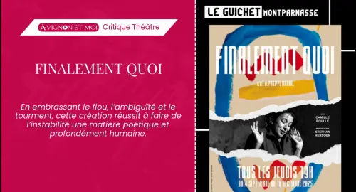 Critique théâtre : Finalement quoi