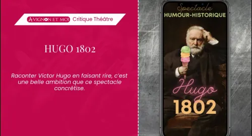 Critique théâtre : Hugo 1802
