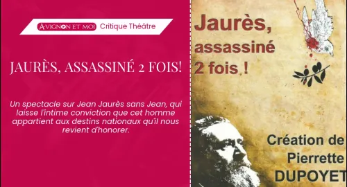 Critique théâtre : Jaurès, assassiné 2 fois!