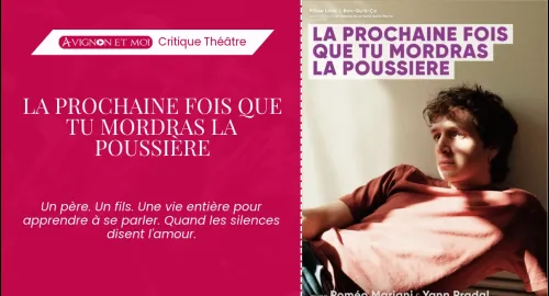 Critique théâtre : La prochaine fois que tu mordras la poussière