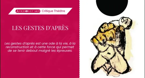 Critique théâtre : Les gestes d’après