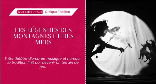 Critique théâtre : Les légendes des montagnes et des mers