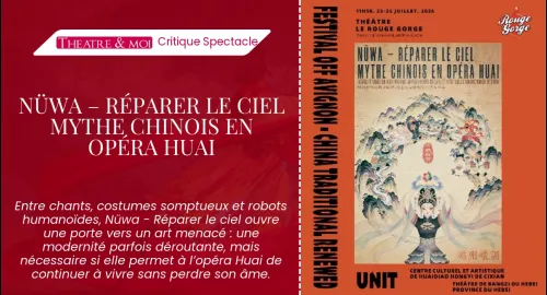 Nüwa – Réparer le ciel Mythe chinois en opéra Huai
