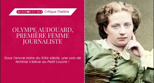 Critique théâtre : Olympe Audouard, première femme journaliste
