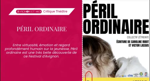 Critique théâtre : Péril ordinaire