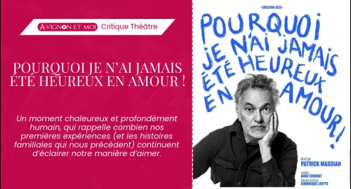 Critique théâtre : Pourquoi je n’ai jamais été heureux en amour !