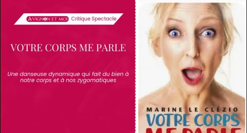 Critique spectacle : Votre corps me parle