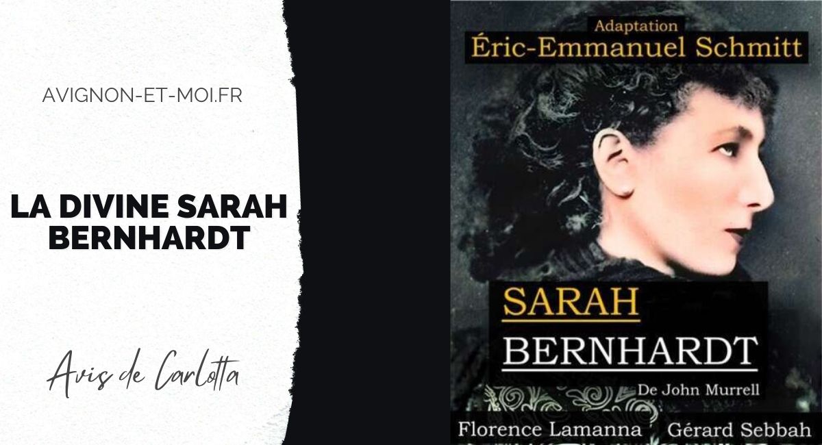 La divine Sarah Bernhardt - Théâtre - Critique - Avignon Off
