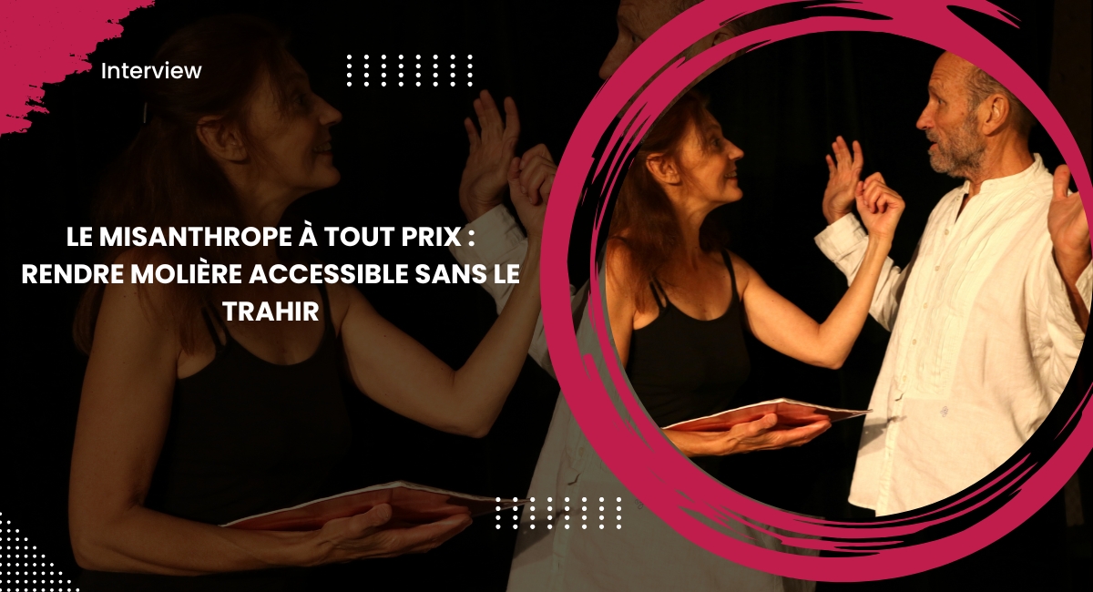 Le Misanthrope à tout prix : Rendre Molière accessible sans le trahir