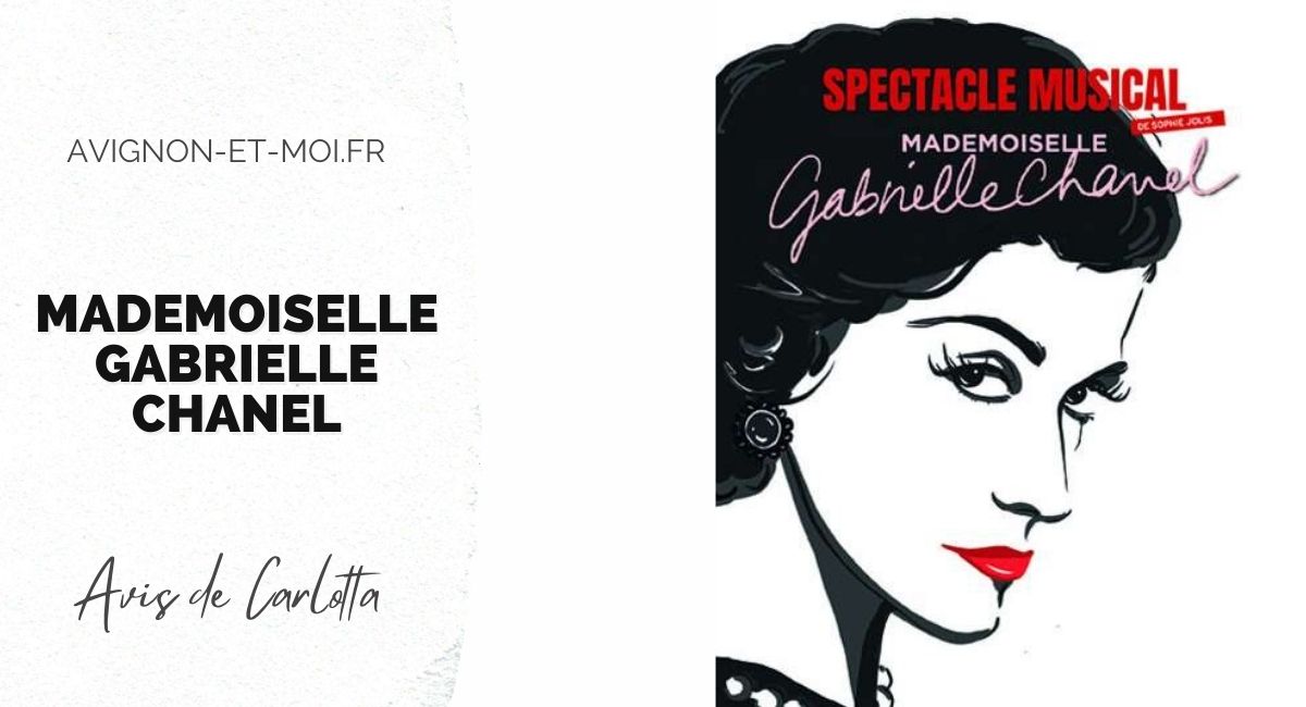 Mademoiselle Gabrielle Chanel - Théâtre - Critique - Avignon Off