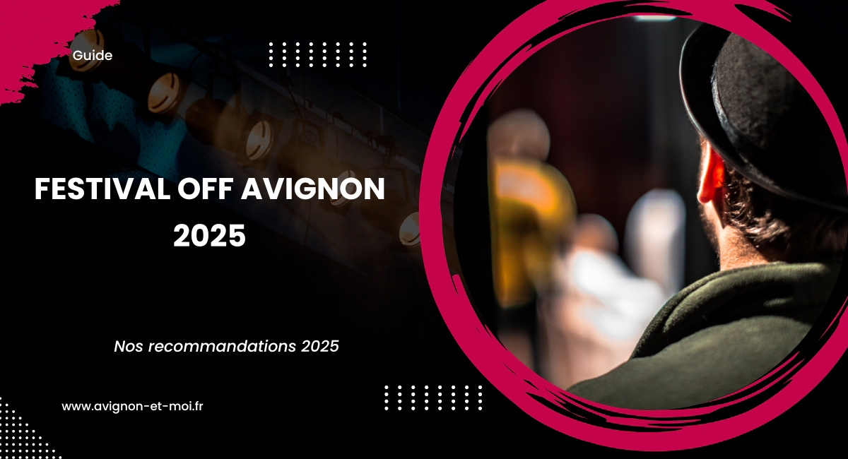Nos recommandations pour le festival Off Avignon 2026