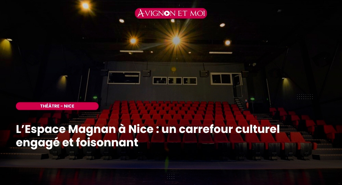 Saison 2025-2026 : l'Espace Magnan de Nice, entre création locale et thèmes sociétaux
